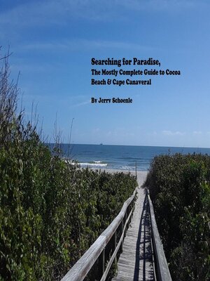 cover image of Searching for Paradise, the Mostly Complete Guide to Cocoa Beach & Cape Canaveral